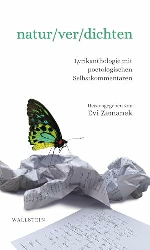 Zemanek, Evi natur/ver/dichten: Lyrikanthologie mit poetologischen Selbstkommentaren