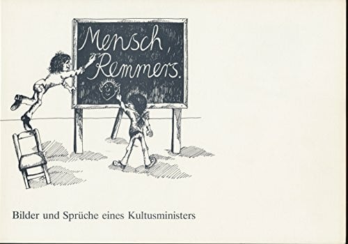 Remmers Werner Jutta Elies und Ansgar Holzknecht Mensch, Remmers. Bilder und Sprüche eines Kultusministers