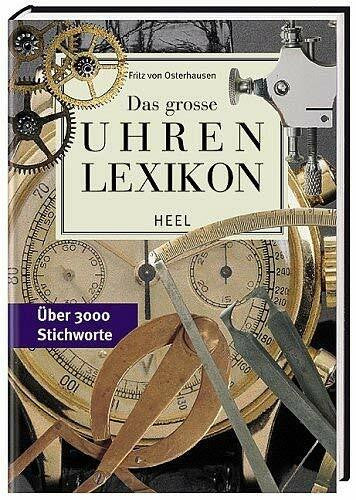 Osterhausen, Fritz von Das große Uhrenlexikon: Über 2800 Stichworte
