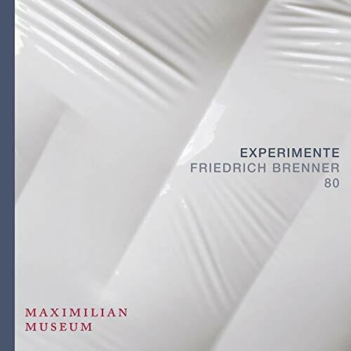 Trepesch, Christof Experimente: Friedrich Brenner 80 (Schätze aus dem Maximilian Museum)