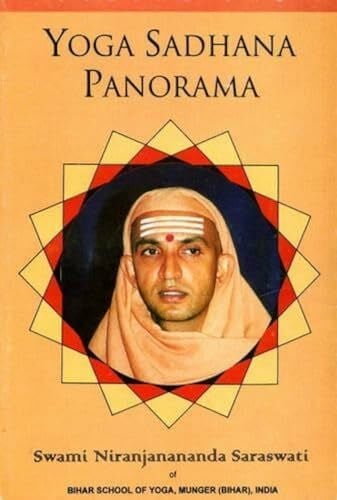Niranjanananda Saraswati Yoga Sadhana Panorama: Vol. 1