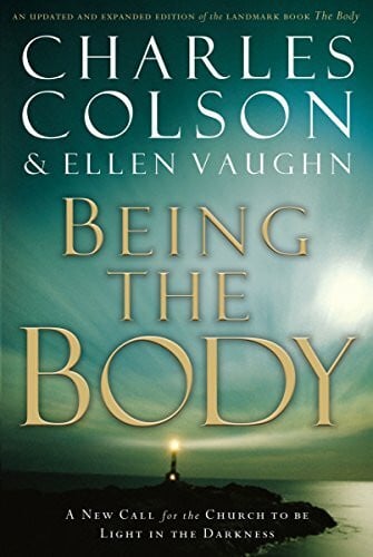 Colson, Charles Being the Body: A New Call for the Church to be the Church