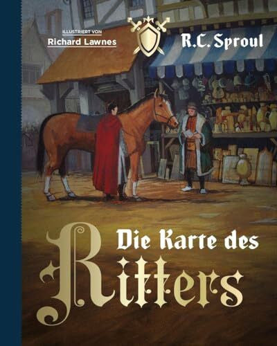 Sproul, Robert Charles Die Karte des Ritters