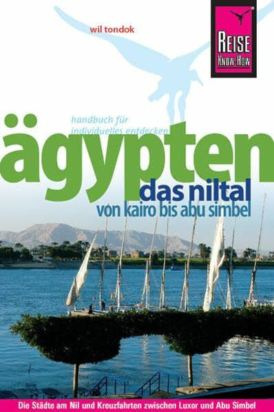 Tondok, Wil Ägypten - Das Niltal von Kairo bis Abu Simbel (Reise Know How)
