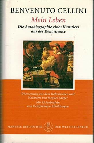 Laager, Jacques Mein Leben: Die Autobiographie eines Künstlers aus der Renaissance. Aus d. Italien. u. Nachw. v. Jacques Laager