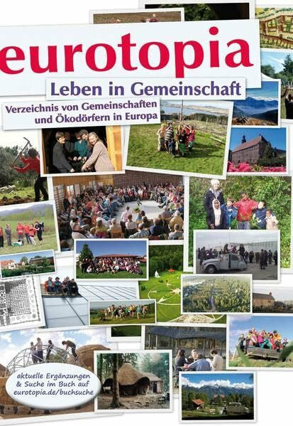 Andreas, Marcus eurotopia Verzeichnis: Gemeinschaften und Ökodörfer in Europa Ausgabe 2014 (eurotopia / Verzeichnis von Gemeinschaften und Ökodörfern)