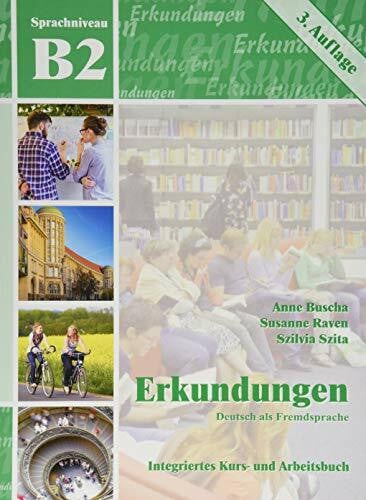 Raven, Susanne Erkundungen Deutsch als Fremdsprache B2: Integriertes Kurs- und Arbeitsbuch: Kurs- und Arbeitsbuch B2 mit CD
