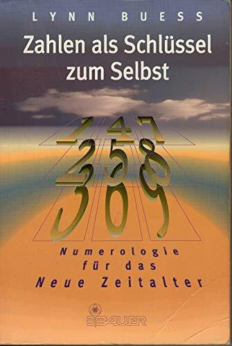 Buess, Lynn Zahlen als Schlüssel zum Selbst: Numerologie für das Neue Zeitalter