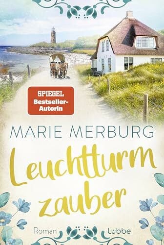 Merburg, Marie Leuchtturmzauber: Eine warmherzige Liebesgeschichte mit dem Schauplatz Juist (Nordsee-Reihe, Band 3)