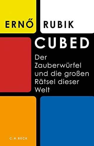 Rubik, Ernő Cubed: Der Zauberwürfel und die großen Rätsel dieser Welt