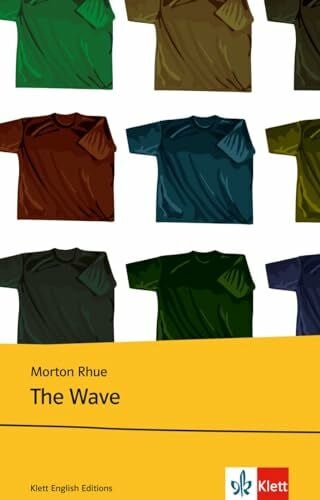 Morton Rhue The Wave: Schulausgabe für das Niveau B1, ab dem 5. Lernjahr. Ungekürzter englischer Originaltext mit Annotationen (Young Adult Literature: Klett English Editions)