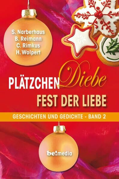 Rimkus, Claudia Plätzchen. Diebe. Fest der Liebe - Band 2: Geschichten und Gedichte (Plätzchen. Diebe. Fest der Liebe: Geschichten und Gedichte)