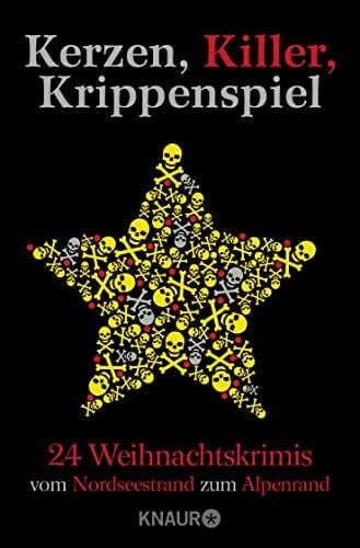 Zai, Tom Kerzen, Killer, Krippenspiel: 24 Weihnachtskrimis vom Nordseestrand zum Alpenrand