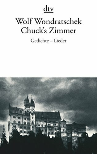 Wondratschek, Wolf Chuck's Zimmer: Gedichte - Lieder