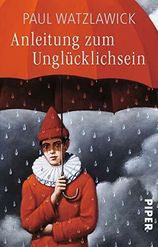 Watzlawick, Paul Anleitung zum Unglücklichsein