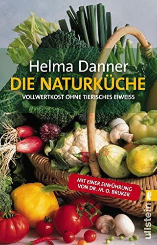 Danner, Helma Die Naturküche: Vollwertkost ohne tierisches Eiweiss (0)