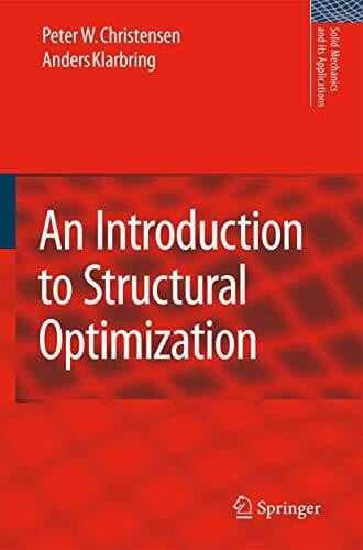 Klarbring, A. An Introduction to Structural Optimization (Solid Mechanics and Its Applications, Band 153)