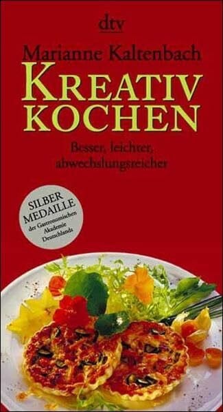Schätti, Ernst Kreativ kochen: Besser, leichter, abwechslungsreicher