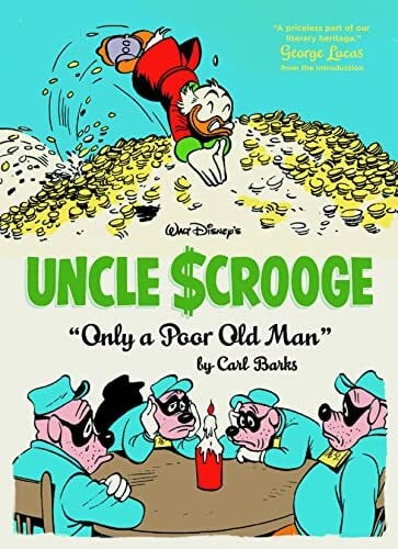 Barks, Carl Walt Disney’s Uncle Scrooge: “Only a Poor Old Man”