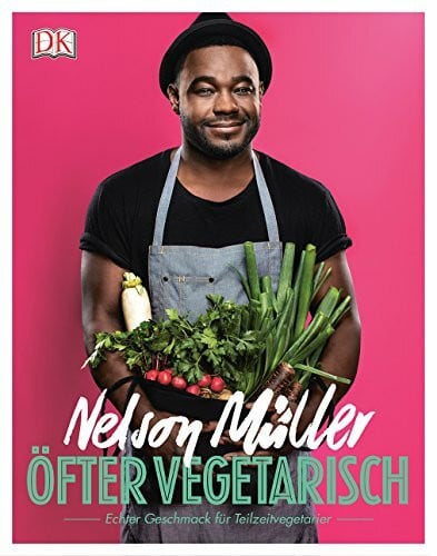 Müller, Nelson Öfter vegetarisch: Echter Geschmack für Teilzeit-Vegetarier