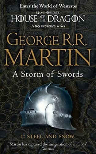 Martin, George R.R. A Storm of Swords: Part 1 Steel and Snow: The bestselling classic epic fantasy series behind the award-winning HBO and Sky TV show and phenomenon GAME OF THRONES (A Song of Ice and Fire, Band 3)