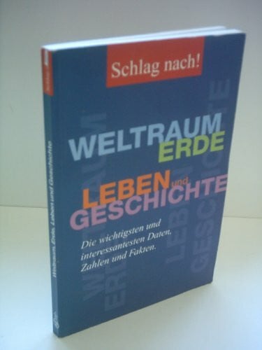 Meyers Lexikonredaktion Weltraum, Erde, Leben und Geschichte