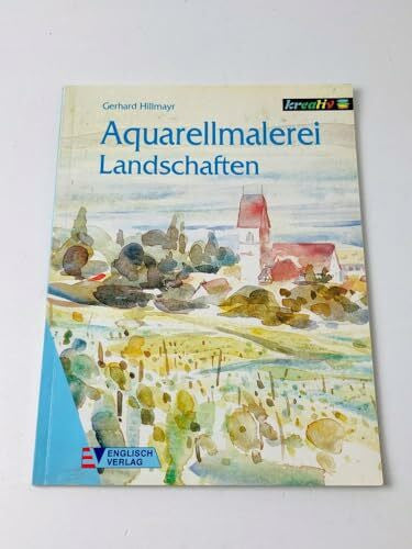 Hillmayr, Gerhard Aquarellmalerei, Landschaften