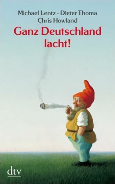 Thoma, Dieter Ganz Deutschland lacht!: 50 deutsche Jahre im Spiegel ihrer Witze