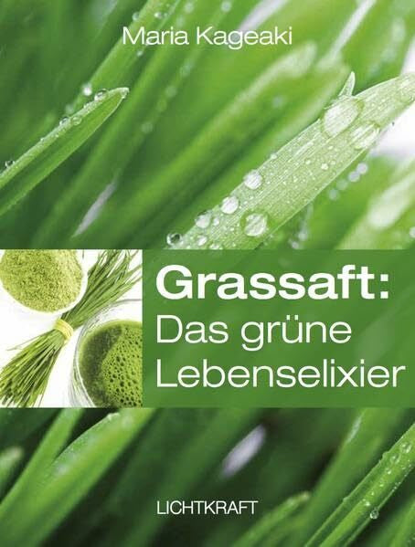 Kageaki, Maria Grassaft: Das grüne Lebenselixier