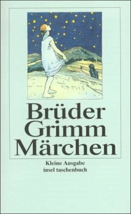 Grimm, Wilhelm Kinder- und Hausmärchen, gesammelt durch die Brüder Grimm. Kleine Ausgabe von 1858: Kleine Ausg. v. 1858. Mit e. Nachw. v. Heinz Rölleke (insel taschenbuch)