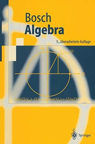 Bosch, Siegfried Algebra (Springer-Lehrbuch)