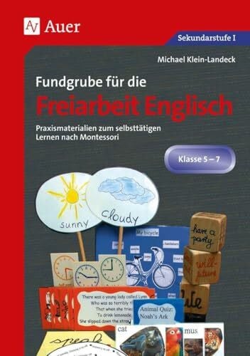 Klein-Landeck, Michael Fundgrube für die Freiarbeit Englisch: Praxismaterialien zum selbsttätigen Lernen nach Montessori (5. bis 7. Klasse)