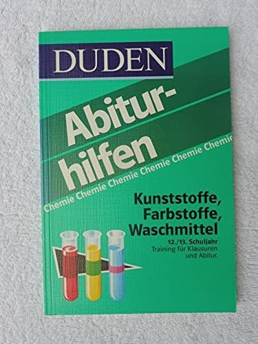 Hans Wolf Duden Abiturhilfen, Kunststoffe, Farbstoffe, Waschmittel: 12./13. Schuljahr