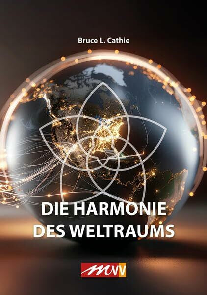 Cathy, Bruce Die Harmonie des Weltraums: Die geometrische Analyse ungeklärter Phänomene (Edition HAARP)