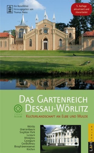 Weiss, Thomas Das Gartenreich Dessau-Wörlitz