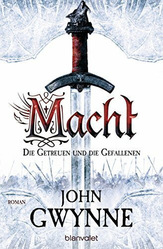 Thon, Wolfgang Macht - Die Getreuen und die Gefallenen 1: Roman