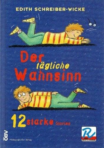 Schreiber-Wicke, Edith Der tägliche Wahnsinn: 12 starke Stories