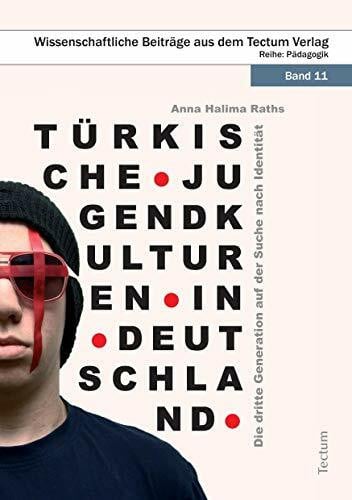 Barth, Anna Halima Türkische Jugendkulturen in Deutschland: Die dritte Generation auf der Suche nach Identität