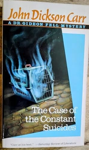 Carr, John Dickson The Case of the Constant Suicides