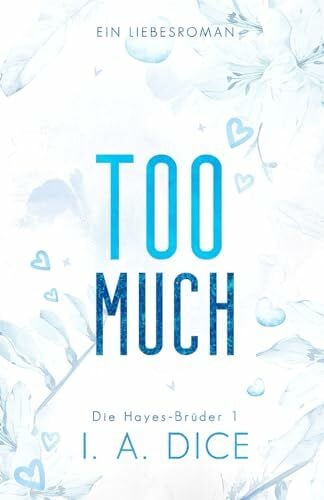 Dice, I. A. Too Much: Die Hayes-Brüder 1 (Deutsche Ausgabe)