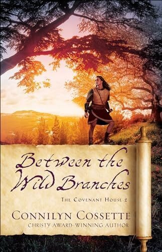 Connilyn Cossette Between the Wild Branches (Covenant House, 2, Band 2)
