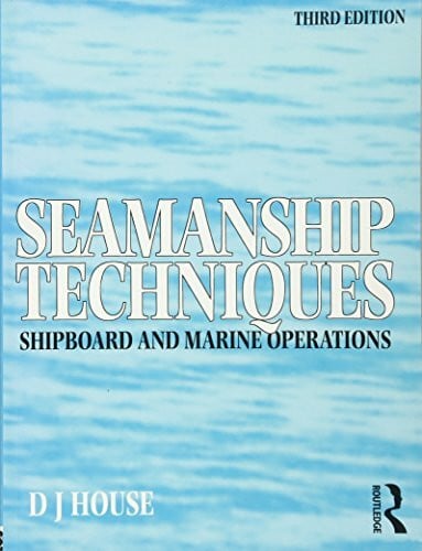 House, David J. Seamanship Techniques: Shipboard and Marine Operations