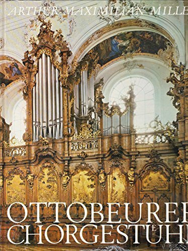 Miller, Arthur M. Ottobeurer Chorgestühl