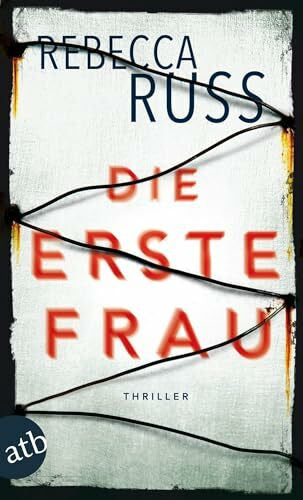 Russ, Rebecca Die erste Frau: Thriller