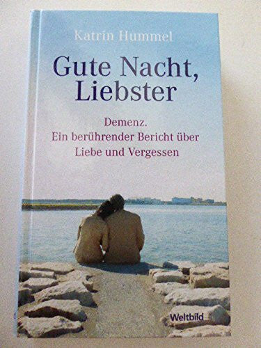katrin Hummel Gute Nacht Liebester -- Demenz ein berührender Bericht über Liebe und Vergessen