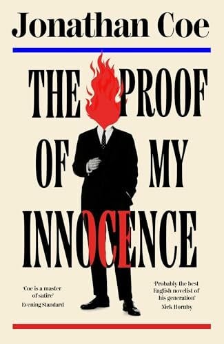 Coe, Jonathan The Proof of My Innocence: A hilarious new novel from the bestselling author of Middle England