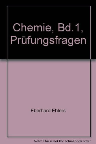 Ehlers, Eberhard Chemie, Bd.1, Prüfungsfragen: Originalfragen 1979-1998 mit Antworten zur allgemeinen und anorganischen Chemie des 1. Abschnitts der Pharmazeutischen Prüfung (Wissen und Praxis)