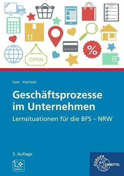 Kleinholz, Rolf Geschäftsprozesse im Unternehmen: Lernsituationen für die BFS - NRW