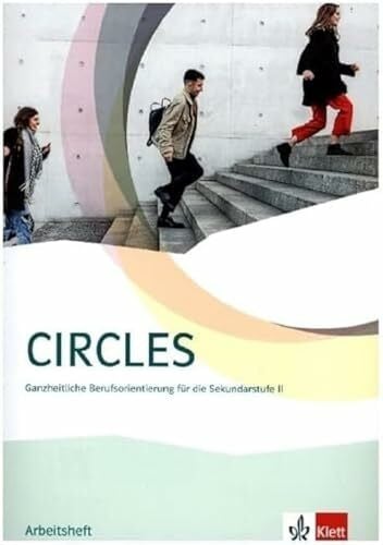 Circles. Ganzheitliche Berufsorientierung für Abiturientinnen und Abiturienten: Arbeitsheft