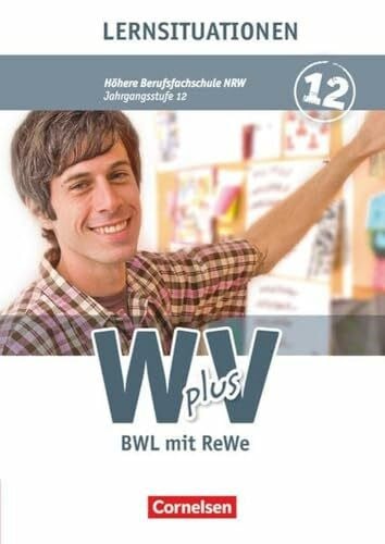 Morgenstern, Ute W plus V - Wirtschaft für Fachoberschulen und Höhere Berufsfachschulen - BWL mit Rewe - Fachhochschulreife Nordrhein-Westfalen - Ausgabe 2013 - Band ... - Arbeitsbuch mit Lernsituationen